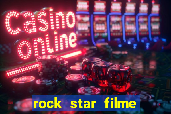 rock star filme completo dublado online